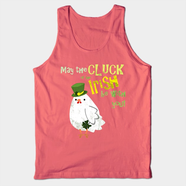 May the cluck of the Irish be with you Tank Top by LyddieDoodles